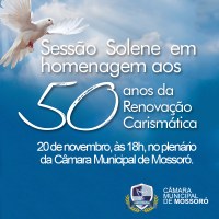 Câmara realiza solenidade em homenagem aos 50 anos da Renovação Carismática em Mossoró