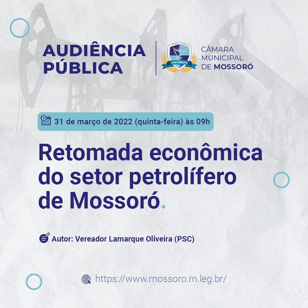 Audiência pública vai debater retomada econômica do setor petrolífero de Mossoró