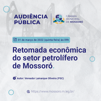 Audiência pública vai debater retomada econômica do setor petrolífero de Mossoró