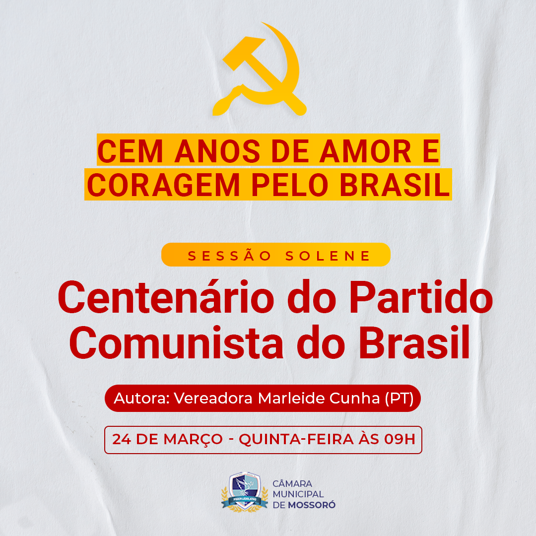 Centenário do PCdoB é celebrado em sessão solene na Câmara Municipal de Mossoró